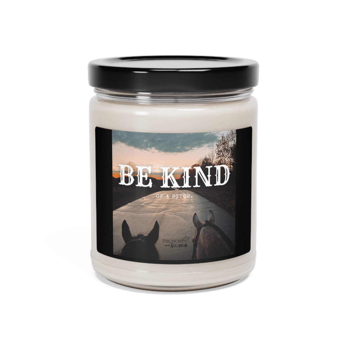 BE KIND of a B*tch - Scented Soy Candle, 9oz